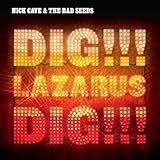 Dig, Lazarus, Dig!!!
