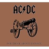 For Those About to Rock We Salute You