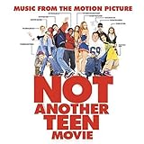 Not Another Teen Movie: Music from the Motion Picture