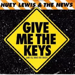 Give Me the Keys (And I'll Drive You Crazy)