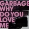 Why Do You Love Me