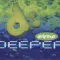 Deeper (EP): Deeper / Summer of Love / Touch / Sanctify [live]