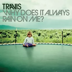 Why Does It Always Rain on Me?