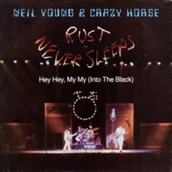 Rust Never Sleeps (My My, Hey Hey (Out of the Blue))