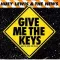 Give Me the Keys (And I'll Drive You Crazy)
